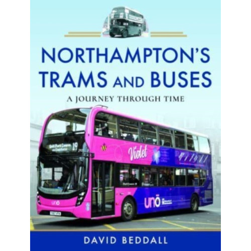 Pen & Sword Books Ltd Northampton's Trams and Buses (inbunden, eng)