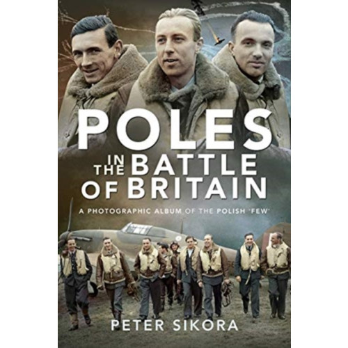 Pen & Sword Books Ltd Poles in the Battle of Britain (inbunden, eng)