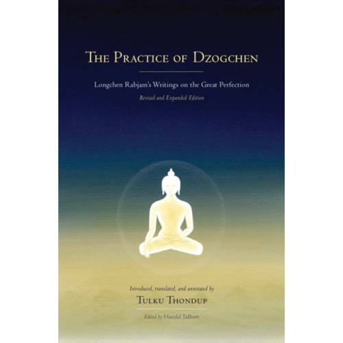 Shambhala Publications Inc The Practice of Dzogchen (inbunden, eng)