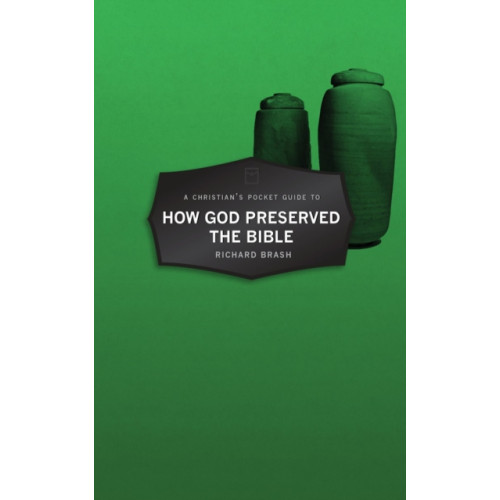 Christian Focus Publications Ltd A Christian's Pocket Guide to How God Preserved the Bible (häftad, eng)