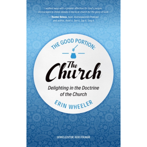 Christian Focus Publications Ltd The Good Portion – the Church (häftad, eng)