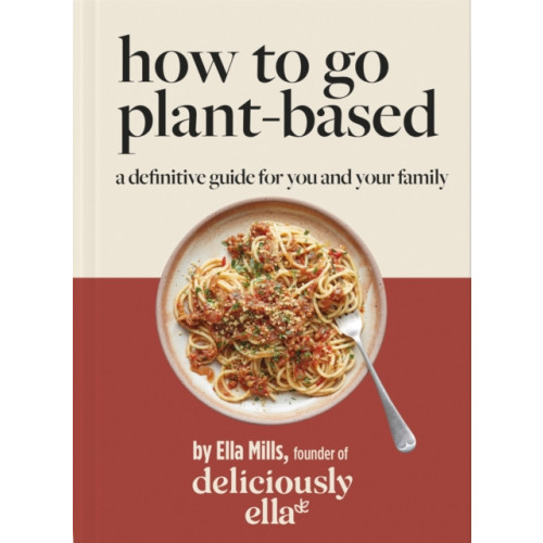 Hodder & Stoughton Deliciously Ella How To Go Plant-Based (inbunden, eng)