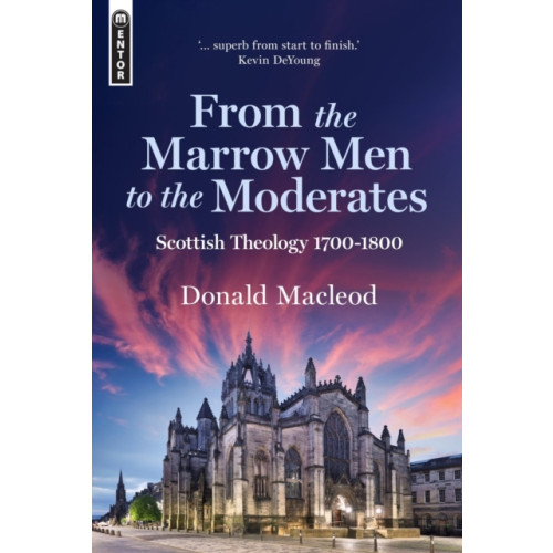 Christian Focus Publications Ltd From the Marrow Men to the Moderates (inbunden, eng)