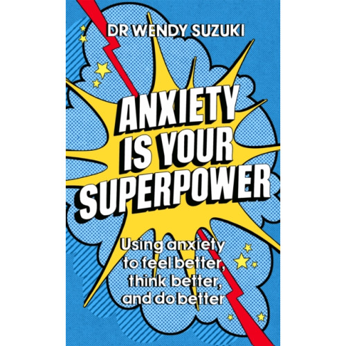 Hodder & Stoughton Anxiety is Your Superpower (GOOD ANXIETY) (häftad, eng)