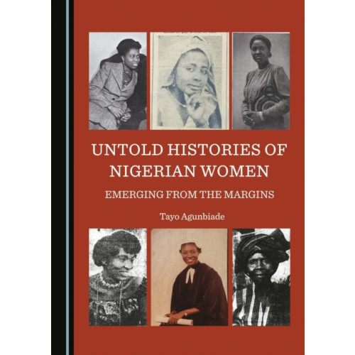Cambridge Scholars Publishing Untold Histories of Nigerian Women (inbunden, eng)