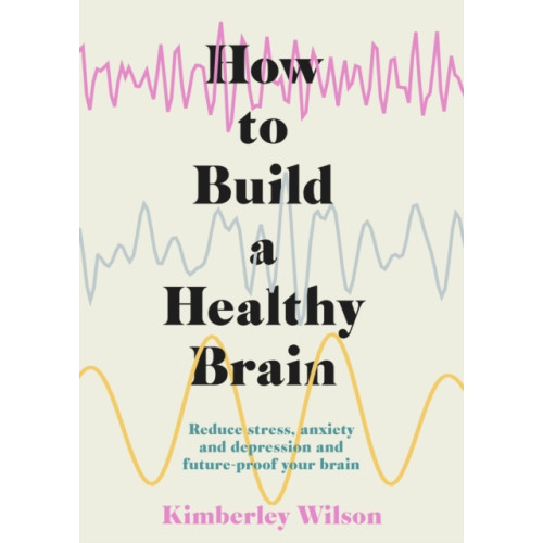 Hodder & Stoughton How to Build a Healthy Brain (häftad, eng)