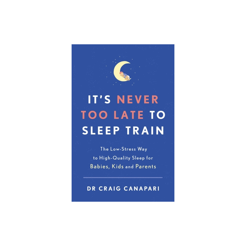 Produktbild för It's Never too Late to Sleep Train (häftad, eng)