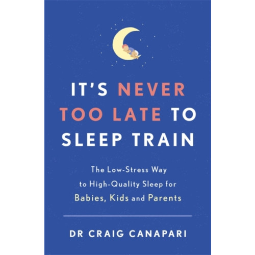 Hodder & Stoughton It's Never too Late to Sleep Train (häftad, eng)