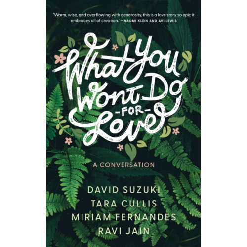 Coach House Books What You Won't Do For Love: A Conversation (häftad, eng)