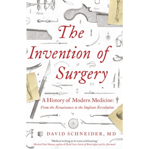 Hodder & Stoughton The Invention of Surgery (häftad, eng)