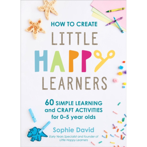 Hodder & Stoughton How to Create Little Happy Learners (inbunden, eng)