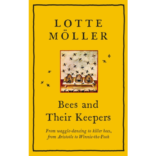 Quercus Publishing Bees and Their Keepers (inbunden, eng)