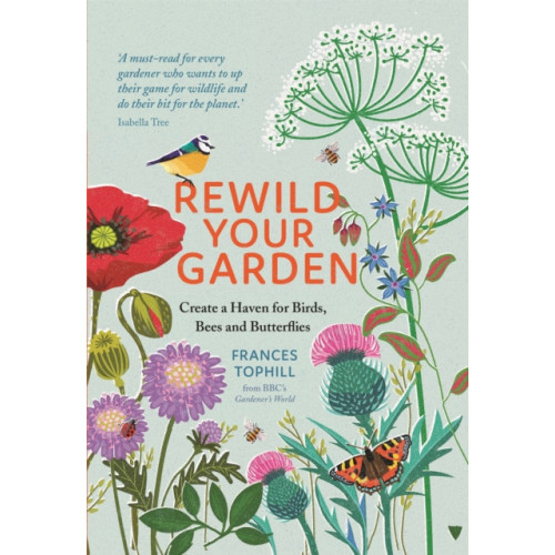 Quercus Publishing Rewild Your Garden (inbunden, eng)