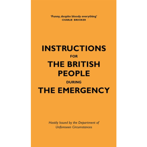 Quercus Publishing Instructions for the British People During The Emergency (inbunden, eng)