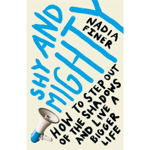 Quercus Publishing Shy and Mighty (inbunden, eng)