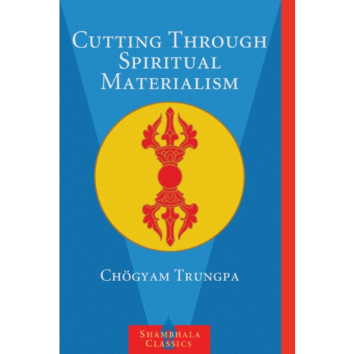 Shambhala Publications Inc Cutting Through Spiritual Materialism (häftad, eng)