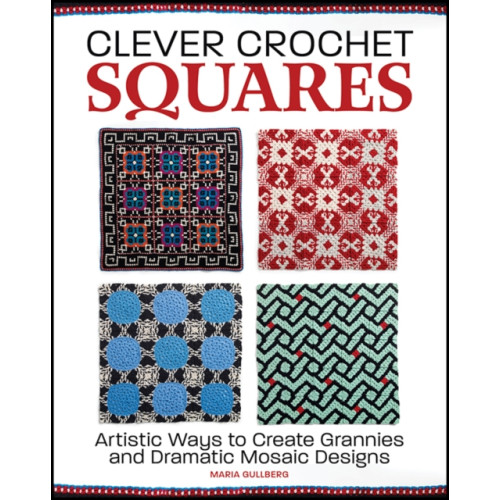 Trafalgar Square Clever Crochet Squares (inbunden, eng)