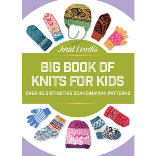 Trafalgar Square Jorid Linvik's Big Book of Knits for Kids (inbunden, eng)