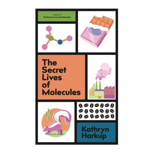 Quercus Publishing The Secret Lives of Molecules (inbunden, eng)
