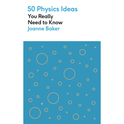 Quercus Publishing 50 Physics Ideas You Really Need to Know (häftad, eng)