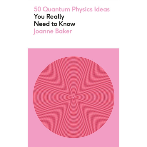 Quercus Publishing 50 Quantum Physics Ideas You Really Need to Know (häftad, eng)