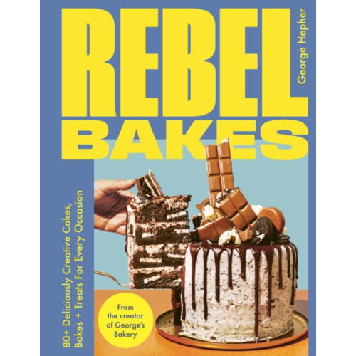 Quercus Publishing Rebel Bakes (inbunden, eng)