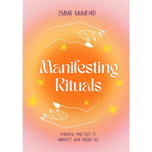 Quercus Publishing Manifesting Rituals (inbunden, eng)