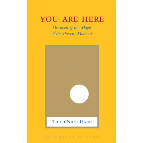 Shambhala Publications Inc You Are Here (inbunden, eng)