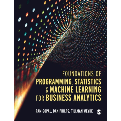 Sage Publications Ltd Foundations of Programming, Statistics, and Machine Learning for Business Analytics (häftad, eng)