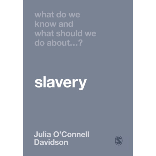 Sage Publications Ltd What Do We Know and What Should We Do About Slavery? (häftad, eng)