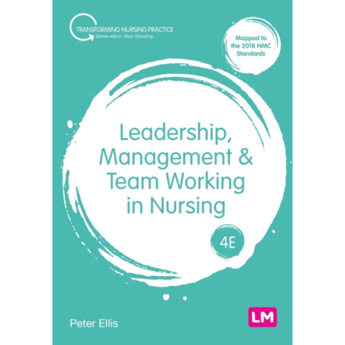 Sage Publications Ltd Leadership, Management and Team Working in Nursing (häftad, eng)
