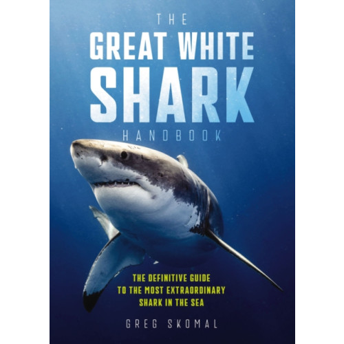 HarperCollins Focus The Great White Shark Handbook (häftad, eng)