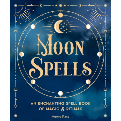 Quarto Publishing Group USA Inc Moon Spells (inbunden, eng)