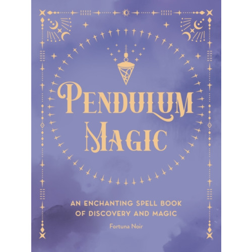 Quarto Publishing Group USA Inc Pendulum Magic (inbunden, eng)