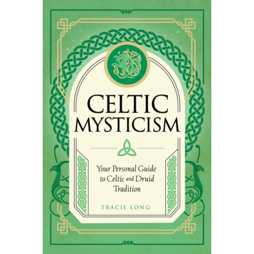 Quarto Publishing Group USA Inc Celtic Mysticism (inbunden, eng)