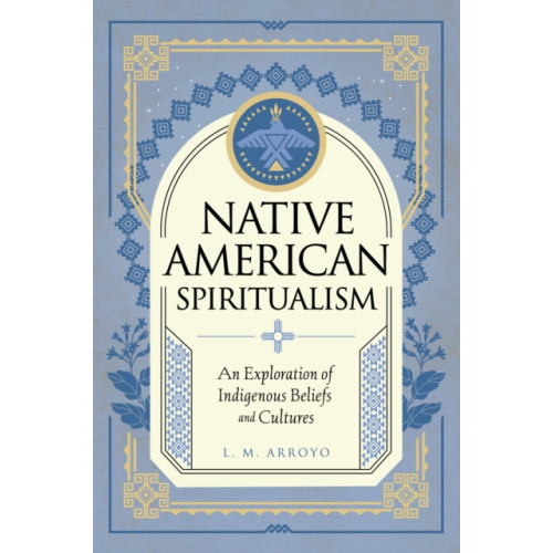 Quarto Publishing Group USA Inc Native American Spiritualism (inbunden, eng)