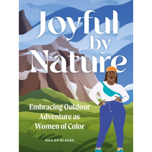Quarto Publishing Group USA Inc Joyful by Nature (inbunden, eng)
