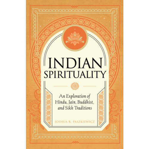 Quarto Publishing Group USA Inc Indian Spirituality (inbunden, eng)