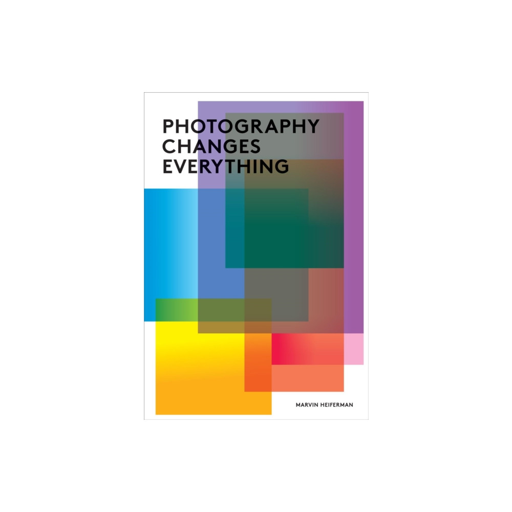 Produktbild för Photography Changes Everything (häftad, eng)