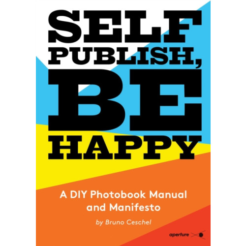 Aperture Self Publish, Be Happy (häftad, eng)