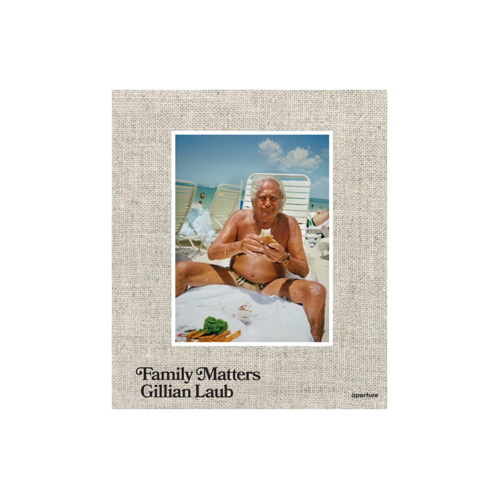 Produktbild för Gillian Laub: Family Matters (inbunden, eng)