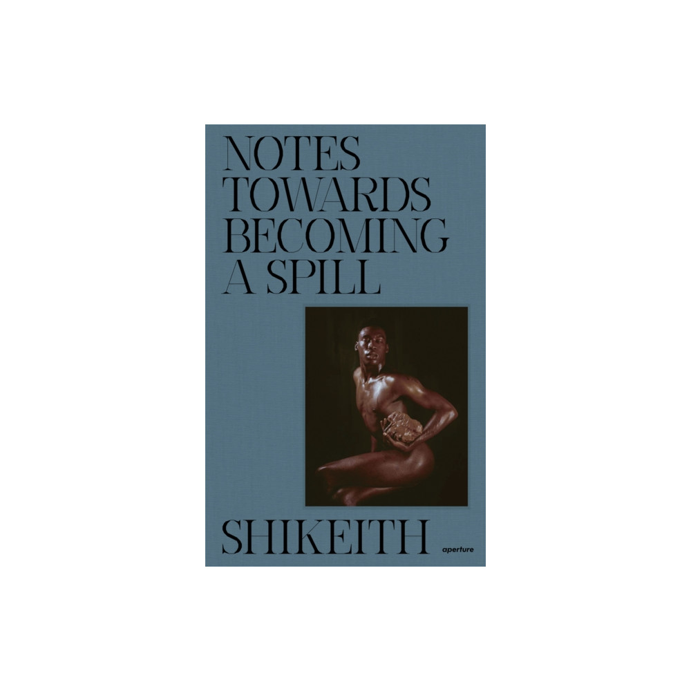 Produktbild för Shikeith: Notes towards Becoming a Spill (inbunden, eng)