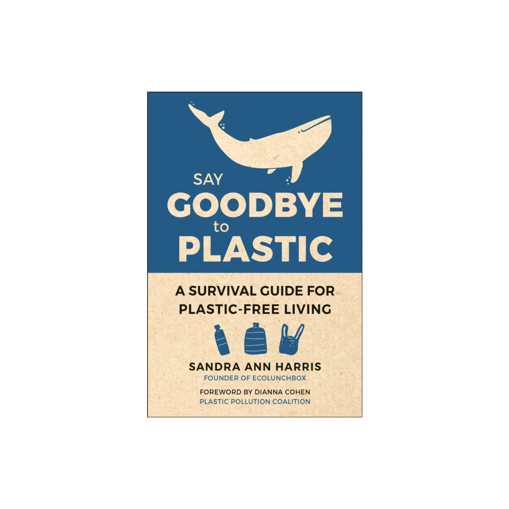 Produktbild för Say Goodbye to Plastic (inbunden, eng)