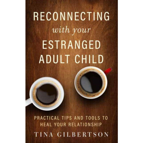 New World Library Reconnecting with Your Estranged Adult Child (häftad, eng)