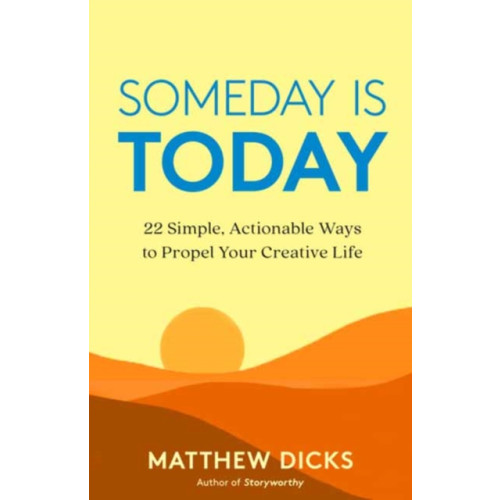 New World Library Someday Is Today (häftad, eng)