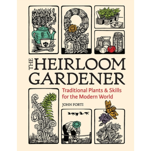 Timber Press Heirloom Gardener: Traditional Plants and Skills for the Modern World (inbunden, eng)