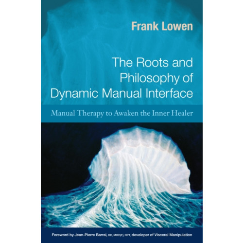 North Atlantic Books,U.S. The Roots and Philosophy of Dynamic Manual Interface (häftad, eng)