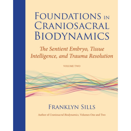 North Atlantic Books,U.S. Foundations in Craniosacral Biodynamics, Volume Two (häftad, eng)