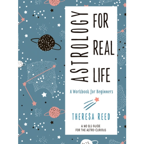 Red Wheel/Weiser Astrology for Real Life (häftad, eng)