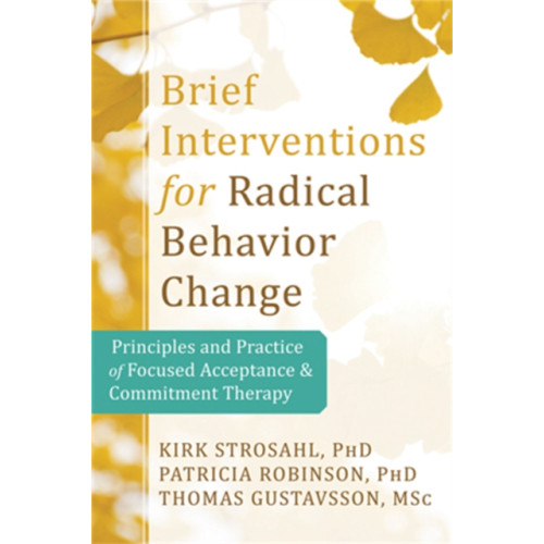 New Harbinger Publications Brief Interventions for Radical Behavior Change (häftad, eng)